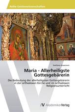 Maria - Allerheiligste Gottesgebärerin