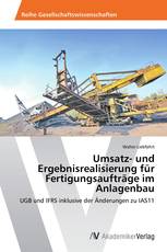 Umsatz- und Ergebnisrealisierung für Fertigungsaufträge im Anlagenbau