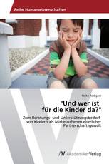 "Und wer ist für die Kinder da?"