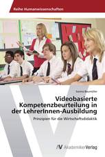 Videobasierte Kompetenzbeurteilung in der LehrerInnen-Ausbildung