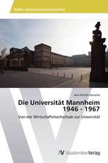 Die Universität Mannheim 1946 - 1967