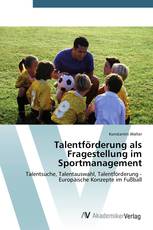 Talentförderung als Fragestellung im Sportmanagement