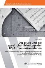 Der Blues und die gesellschaftliche Lage der US-AfroamerikanerInnen