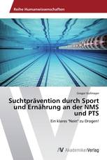 Suchtprävention durch Sport und Ernährung an der NMS und PTS