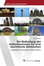 Die Bedeutung des Kulturtourismus für eine touristische Destination