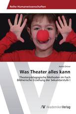 Was Theater alles kann