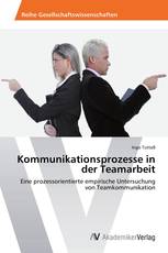 Kommunikationsprozesse in der Teamarbeit