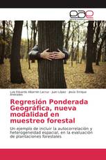 Regresión Ponderada Geográfica, nueva modalidad en muestreo forestal