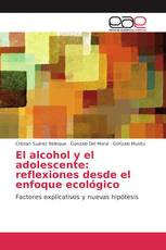 El alcohol y el adolescente: reflexiones desde el enfoque ecológico