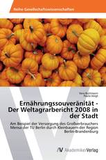 Ernährungssouveränität - Der Weltagrarbericht 2008 in der Stadt
