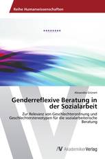 Genderreflexive Beratung in der Sozialarbeit