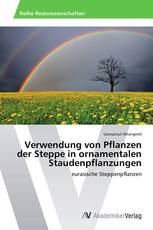 Verwendung von Pflanzen der Steppe in ornamentalen Staudenpflanzungen