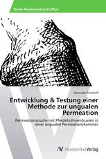 Entwicklung & Testung einer Methode zur ungualen Permeation