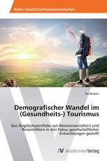 Demografischer Wandel im (Gesundheits-) Tourismus
