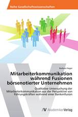 Mitarbeiterkommunikation während Fusionen börsenotierter Unternehmen