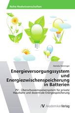 Energieversorgungssystem und Energiezwischenspeicherung in Batterien