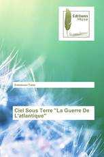 Ciel Sous Terre 'La Guerre De L'atlantique'