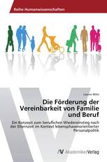 Die Förderung der Vereinbarkeit von Familie und Beruf