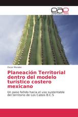 Planeación Territorial dentro del modelo turístico costero mexicano