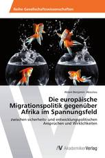 Die europäische Migrationspolitik gegenüber Afrika im Spannungsfeld