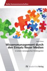Wissensmanagement durch den Einsatz Neuer Medien