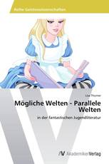 Mögliche Welten - Parallele Welten