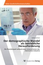 Der demographische Wandel als betriebliche Herausforderung