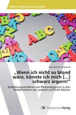 „Wenn ich nicht so blond wäre, könnte ich mich [...] schwarz ärgern!“