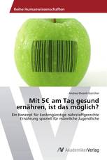 Mit 5€ am Tag gesund ernähren, ist das möglich?