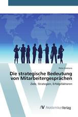 Die strategische Bedeutung von Mitarbeitergesprächen