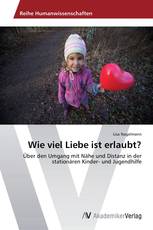 Wie viel Liebe ist erlaubt?
