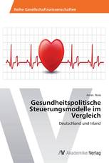 Gesundheitspolitische Steuerungsmodelle im Vergleich