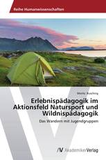 Erlebnispädagogik im Aktionsfeld Natursport und Wildnispädagogik