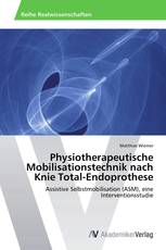 Physiotherapeutische Mobilisationstechnik nach Knie Total-Endoprothese