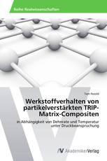 Werkstoffverhalten von partikelverstärkten TRIP-Matrix-Compositen