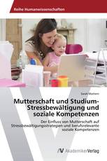 Mutterschaft und Studium- Stressbewältigung und soziale Kompetenzen