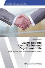 Claims basierte Identifikation und Zugriffskontrolle