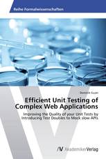 Efficient Unit Testing of Complex Web Applications