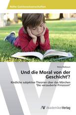 Und die Moral von der Geschicht'?