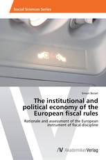 The institutional and political economy of the European fiscal rules