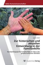 Zur historischen und aktuellen Entwicklung in der Familienhilfe