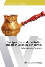 Die Sprache und die Kultur der Bosniaken in der Türkei