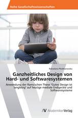 Ganzheitliches Design von Hard- und Softwaresystemen