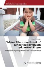 "Meine Eltern sind krank..." Kinder mit psychisch erkrankten Eltern