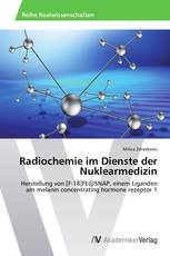 Radiochemie im Dienste der Nuklearmedizin