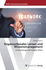 Organisationales Lernen und Wissensmanagement