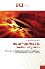 Youssef Chahine à la croisée des genres