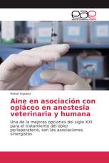Aine en asociación con opiáceo en anestesia veterinaria y humana