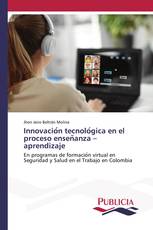 Innovación tecnológica en el proceso enseñanza – aprendizaje