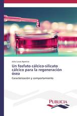 Un fosfato cálcico-silicato cálcico para la regeneración ósea